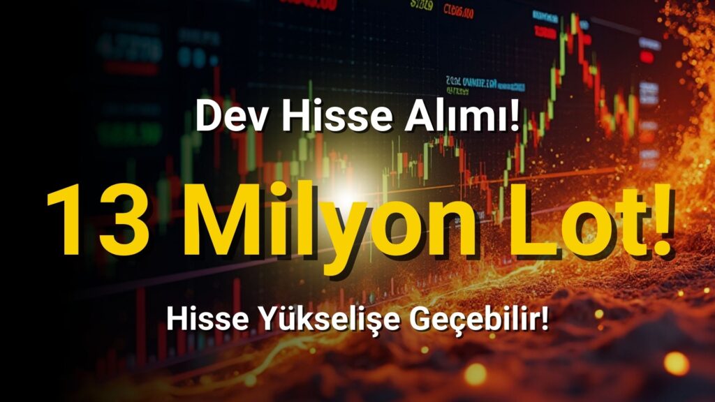 İki Portföy Şirketi Hissede Toplam 13 Milyon Lot Alım Yaptı!